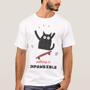 Nichts ist unpfotbar Skateboard Katze T-Shirt