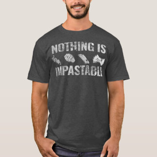 Nichts ist Unversehrtes italienisches Essen Kochen T-Shirt