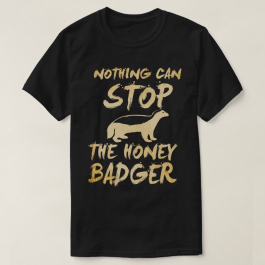 Nichts kann das Honigschild stoppen T-Shirt (Design vorne)