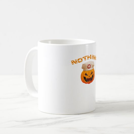 Nichts kann eine Krankenschwester kümmern, Hallowe Kaffeetasse (Vorderseite Links)