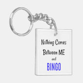 "Nichts kommt zwischen mir und BINGO" Schlüsselanhänger (Vorderseite links)