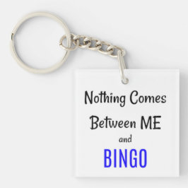 "Nichts kommt zwischen mir und BINGO" Schlüsselanhänger