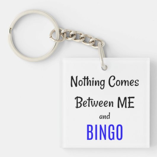 "Nichts kommt zwischen mir und BINGO" Schlüsselanhänger (Vorderseite)