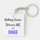 "Nichts kommt zwischen mir und BINGO" Schlüsselanhänger (Rückseite)
