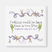 NICHTS KÖNNTE FINER SEIN ALS ZWEI 29 ER MAGNET (Vorne)