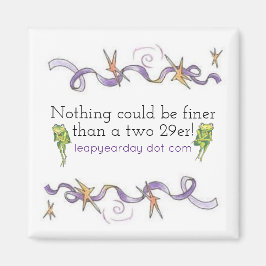 NICHTS KÖNNTE FINER SEIN ALS ZWEI 29 ER MAGNET