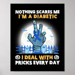 Nichts kümmert mich, dass ich Diabetiker bin, mit  Poster