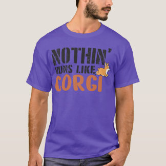 Nichts läuft wie ein Corgi, ein lustiger Hund für T-Shirt