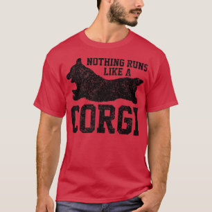 Nichts läuft wie ein Corgi, ein lustiger Hund für T-Shirt