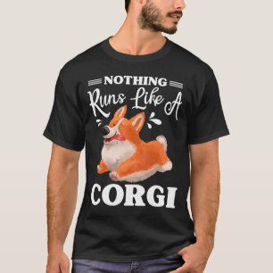 Nichts läuft wie ein Corgi Niedlich Corgi T-Shirt