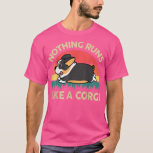 Nichts läuft wie ein dreifarbiges Corgi Geschenk f T-Shirt