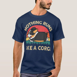 Nichts läuft wie ein Tricolor Corgi Geschenke für  T-Shirt