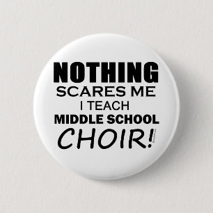 Nichts macht mich zum Chor der Mittelschule Button