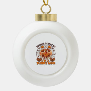 Nichts macht mir Angst Truthahn Mama Halloween Kra Keramik Kugel-Ornament