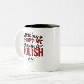 Nichts macht mir Sorgen, dass meine Ehefrau Polnis Zweifarbige Tasse (Vorderseite Links)