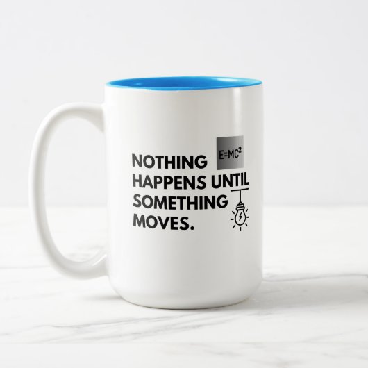 Nichts passiert, bis etwas passiert zweifarbige tasse (Links)