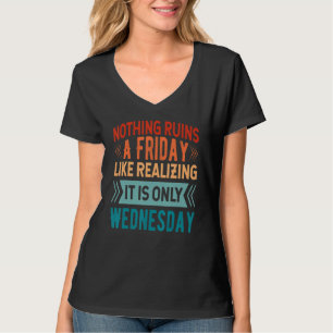 Nichts ruiniert einen Freitag so sehr wie die Erke T-Shirt