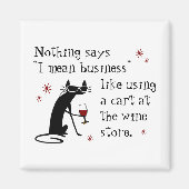 Nichts sagt, ich Gemein Business Funny Wine Zitat Magnet (Vorne)