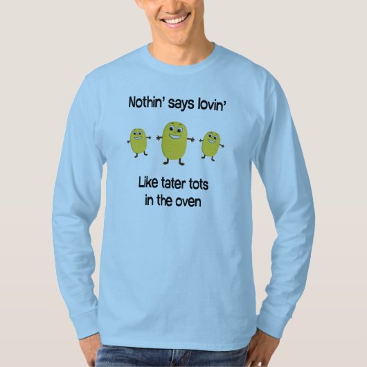 Nichts sagt lovin wie tater Knirps im Ofen T-Shirt (Vorderseite)