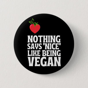Nichts sagt schön, Vegan zu sein Button