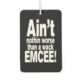 Nichts Schlimmeres als ein Wack EMCEE! Autolufterfrischer (Vorderseite)