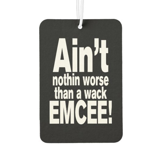 Nichts Schlimmeres als ein Wack EMCEE! Autolufterfrischer (Rückseite)
