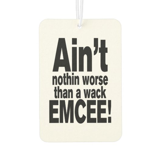 Nichts Schlimmeres als ein Wack EMCEE! Autolufterfrischer (Rückseite)