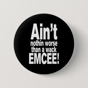 Nichts Schlimmeres als ein Wack EMCEE! Button
