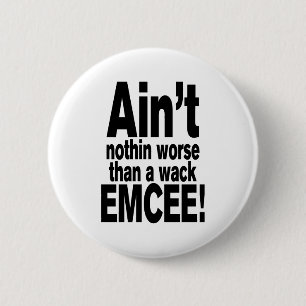 Nichts Schlimmeres als ein Wack EMCEE! Button