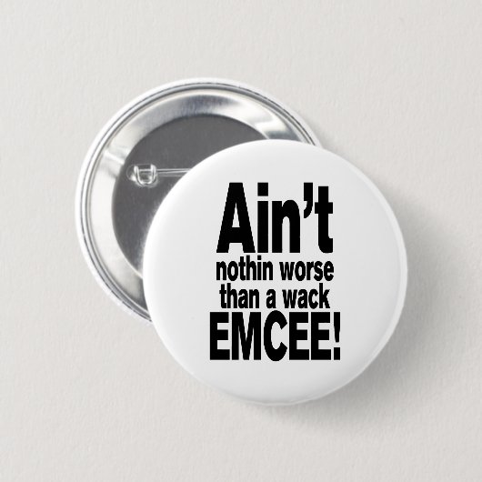 Nichts Schlimmeres als ein Wack EMCEE! Button (Vorne & Hinten)