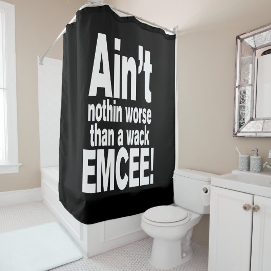 Nichts Schlimmeres als ein Wack EMCEE! Duschvorhang (Beispiel)