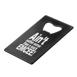 Nichts Schlimmeres als ein Wack EMCEE! Geldbeutel Flaschenöffner