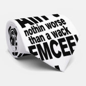 Nichts Schlimmeres als ein Wack EMCEE! Krawatte (Gerollt)