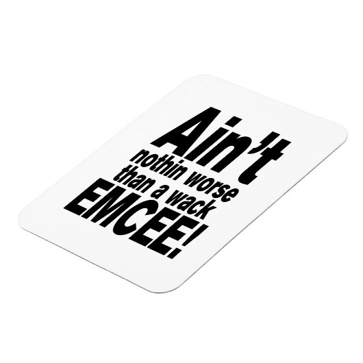 Nichts Schlimmeres als ein Wack EMCEE! Magnet (Linke Seite)