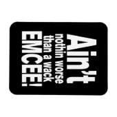 Nichts Schlimmeres als ein Wack EMCEE! Magnet (Horizontal)
