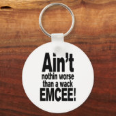 Nichts Schlimmeres als ein Wack EMCEE! Schlüsselanhänger (Vorderseite)