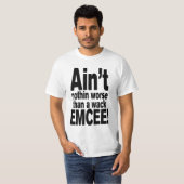 Nichts Schlimmeres als ein Wack EMCEE! T-Shirt (Vorne ganz)