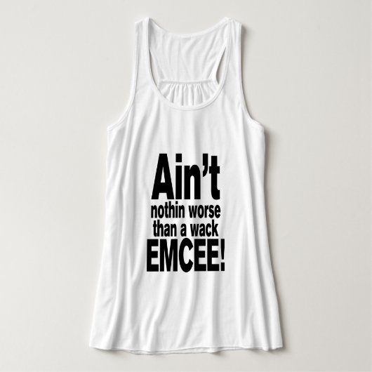 Nichts Schlimmeres als ein Wack EMCEE! Tank Top (Design Vorderseite)