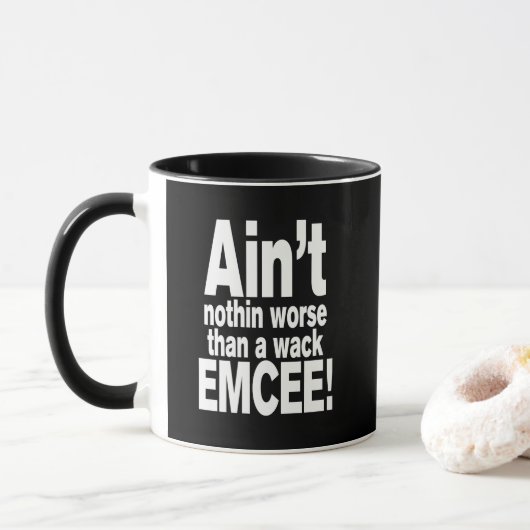 Nichts Schlimmeres als ein Wack EMCEE! Tasse (Mit Donut)