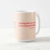 Nichts Schlimmes kann passieren. Das kann nur gut Kaffeetasse (VorderseiteRechts)