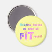 Nichts schmeckt so gut wie FIT Feels! Magnet (Vorderseite/Rückseite)