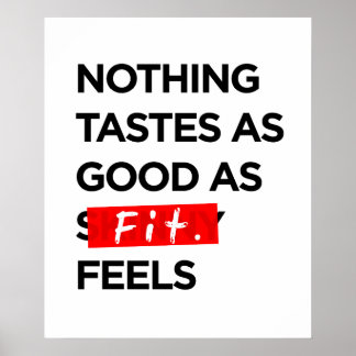 Nichts schmeckt so gut wie FIT fühlt - Inspiration Poster