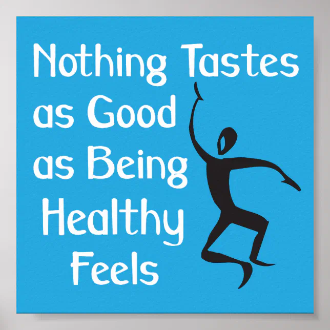 Nichts schmeckt so gut wie gesund sein poster Zazzle.de