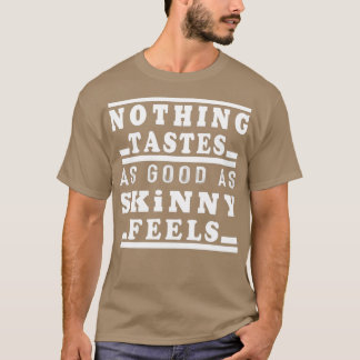 Nichts schmeckt so gut wie mageres FeelingTShirt T-Shirt
