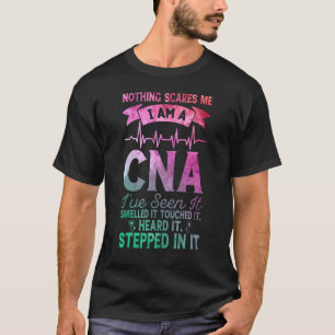 Nichts schreckt mich CNA Krankenschwester Job Lieb T-Shirt