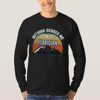 Nichts schreckt mich, ich bin ein Floridianer T-Shirt