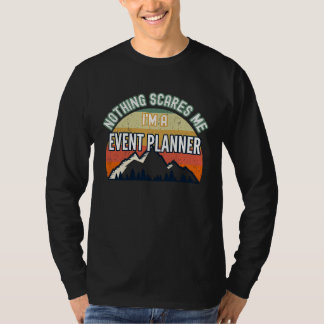Nichts schreckt mich, ich bin Event-Planerin T-Shirt