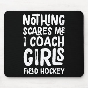 Nichts schreckt mich Ich trainiere Mädchen-Feldhoc Mousepad