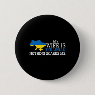Nichts schreckt mich, meine Frau ist Ukrainerin Hu Button