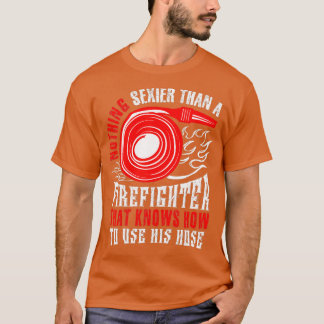 Nichts Sexueller als ein Feuerwehrmann, der Firefo T-Shirt